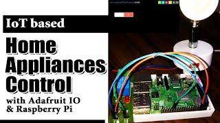 IoT based Home Appliances Control with Adafruit IO and Raspberry Pi