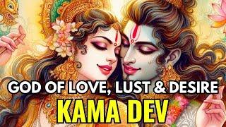 Kama Dev - God Of Love, Desire And Sensuality