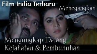 FILM INDIA TERBARU 2021 // Mengungkap Siapa dalang di balik kejahatan & pembunuhan//Menegangkan