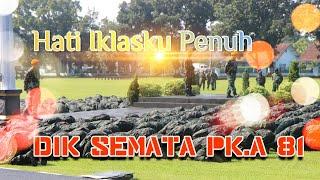 Detik - detik Pembukaan  Dik Semata PK. A-81