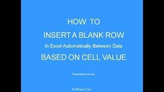 Insert a blank row in excel automatically between data based on cell value