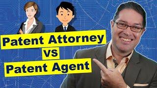 Patent Attorney vs Patent Agent