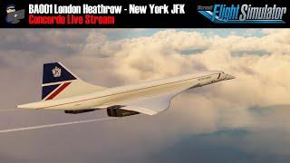 MSFS | Concorde | London Heathrow - New York JFK (BA001)