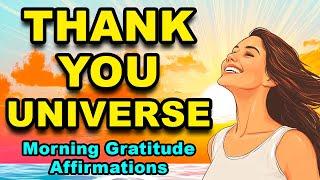 Thank You Universe Affirmations | Daily Positive Affirmations for Gratitude and Abundance | Morning