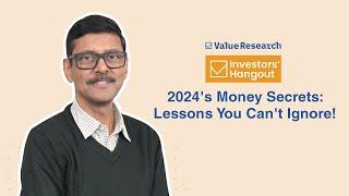 2024's Money Lessons You Can't Afford to Ignore | Dhirendra Kumar's Investment Insights