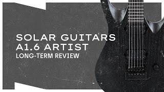 Solar Guitars A1.6 Artist LONG-TERM REVIEW