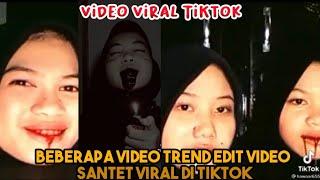 TREND EDIT VIDEO SANTET VIRAL ON TIKTOK | TREND VIDEO TIKTOK VIRAL!!