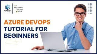 Azure Devops Tutorial For Beginners | Azure DevOps For Project Managers | NetCom Learning