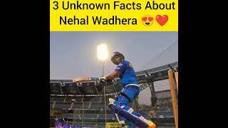 3 Unknown Facts About Nehal Wadhera ️#youtubeshorts #shorts#nehalwadhera#cricketpawri#cricketlover