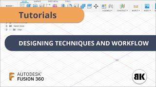 Fusion 360: Designing Techniques vs Workflow (For Beginners)