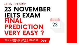 23 NOVEMBER 2024 IELTS EXAM PREDICTION | NOVEMBER IELTS EXAM | IELTS PREDICTION 23 NOVEMEBR EXAM