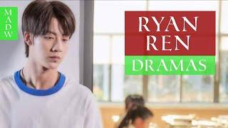 Ryan Ren Dramas List