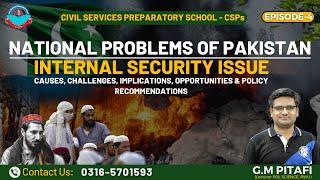 National Problems of Pakistan | Internal Security Issues #4 | Pak Affairs | GM Pitafi | CSPs Academy