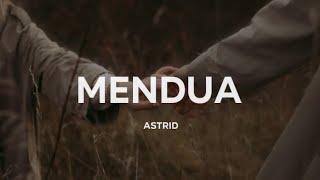 Astrid - Mendua (Lirik)