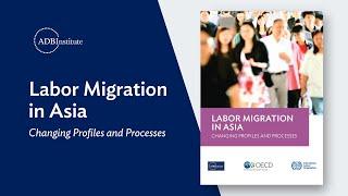 Labor Migration in Asia – Changing Profiles and Processes