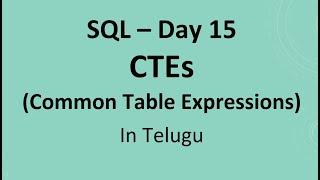 SQL Day 15: CTEs - Common Table Expressions