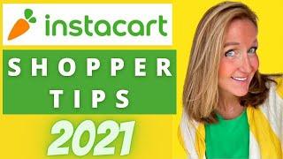 21 NEW INSTACART SHOPPER TIPS- 2021- UPDATED & NEW!