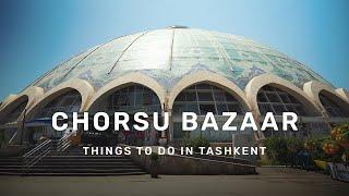 Chorsu Bazaar in Tashkent, Uzbekistan | Advantour