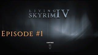 Living Skyrim 4 | Ep.1 (Setup Episode)