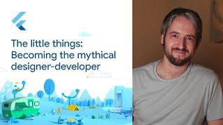 The little things: Becoming the mythical designer-developer