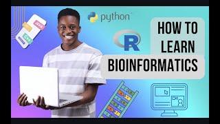 How to learn Bioinformatics? Simple steps to get started!