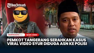 Pemkot Tangerang Serahkan Kasus Video Syur ASN Viral ke Pihak Kepolisian