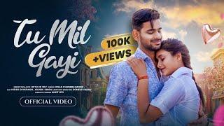 Tu Mil Gayi | Official Video | Nitish Chaurasia | Kishan Chandravanshi | Khushi Singh