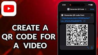 How To Create A QR Code For A YouTube Video