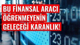 Bu Finansal Aracı Öğrenmeyenin Geleceği Karanlık - Dünyanın Haberi 477 - 09.01.2025