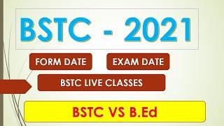 Bstc form date 2021 // bstc 2021 exam date // bstc online classes 2021 // bstc 2021