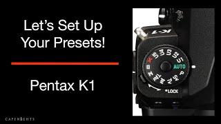 Pentak K1 - Let's Set Up Your Presets / Custom Settings