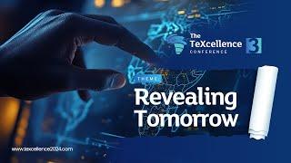 THE TEXCELLENCE CONFERENCE 3: REVEALING TOMORROW