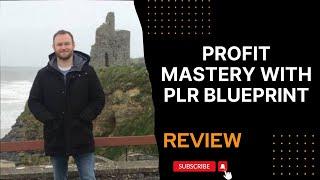 Profit Mastery with PLR Blueprint Review + (Bonus Worth $997)