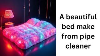 A beautiful bed make from pipe cleaner