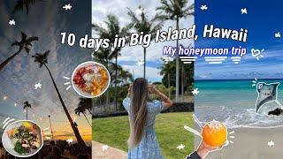 What to do in Big Island, Hawaii || My 10 day honeymoon trip in Big Island