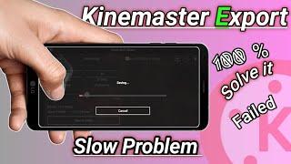 Kinemaster export problem | Kinemaster export slow problem | Kinemaster new update 2022