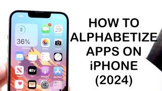 How To Alphabetize Apps On iPhone! (2024)