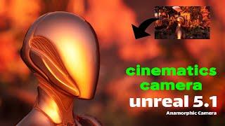 Anamorphic Camera | Unreal Engine 5.1 | create cinematics camera
