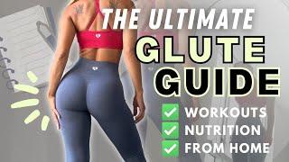 GROW YOUR GLUTES AT HOME | The ULTIMATE Glute Guide