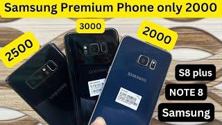 Samsung Premium Phone only 2000 , SAMSUNG NOTE 8 , SAMSUNG S8 PLUS , SAMSUNG S6 EDGE PLUS !