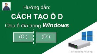 Hướng dẫn: Cách Tạo Ổ D - Chia thêm ổ đĩa trong Windows chỉ vài thao tác | Tin Học Đông Phương