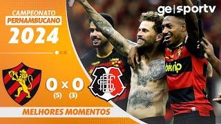 SPORT 0 (5) X (3) 0 SANTA CRUZ | MELHORES MOMENTOS | CAMPEONATO PERNAMBUCANO 2024 | ge.globo