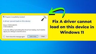 Fix A driver cannot load on this device in Windows 11 | How To Solve DRIVER CANT LOAD ON THIS DEVICE