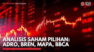 Analisis Saham Pilihan: ADRO, BREN, MAPA, BBCA | IDX CHANNEL