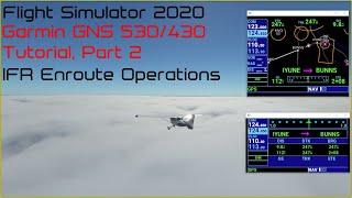 Flight Simulator 2020 - Garmin 530/430 tutorial part 2 - IFR Enroute operations