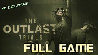 THE OUTLAST TRIALS | Full Game Walkthrough | No Commentary