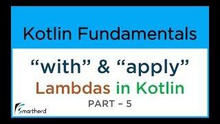 Kotlin WITH and APPLY. Lambdas and Higher-Order Function PART-5.Kotlin Tutorial #9.5