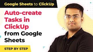 Google Sheets ClickUp Integration - Send Google Sheets Data to Create ClickUp Task