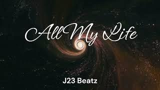 Trap/R&B Type Beat: "All My Life" - J23 Beatz