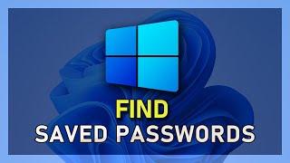 How To Find Saved Passwords on Windows 11